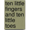 Ten Little Fingers and Ten Little Toes door Mem Fox