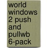 World Windows 2 Push and Pullwb 6-Pack by Ng Learning