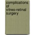 Complications of Vitreo-retinal Surgery