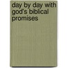 Day by Day with God's Biblical Promises door Mr Dana M. Peterson