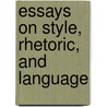 Essays On Style, Rhetoric, And Language door Thomas de Quincey