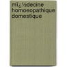 Mï¿½Decine Homoeopathique Domestique door Constantine Hering