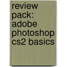 Review Pack: Adobe Photoshop Cs2 Basics door Course Technology