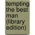 Tempting the Best Man (Library Edition)