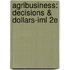 Agribusiness: Decisions & Dollars-Iml 2E