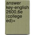 Answer Key-English 2600,6E (College Ed)+