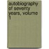 Autobiography Of Seventy Years, Volume 1