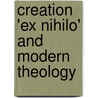 Creation 'Ex Nihilo' and Modern Theology by Janet Soskice
