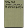 Diary And Correspondence Of Samuel Pepys door Samuel Pepys