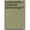 Employability = Vorteil Bei Bewerbungen? door Stotter Isabella