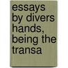 Essays By Divers Hands, Being The Transa door Royal Society of Literature