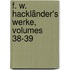 F. W. Hackländer's Werke, Volumes 38-39