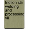 Friction Stir Welding And Processing Vii door Rajiv S. Mishra