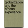 Globalization and the African Experience by Steven J. Salm