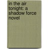 In the Air Tonight: A Shadow Force Novel door Stephanie Tyler