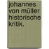Johannes von Müller historische Kritik.