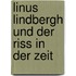 Linus Lindbergh und der Riss in der Zeit
