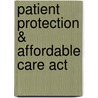 Patient Protection & Affordable Care Act door Otis Cronin