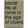 Social Life At Rome In The Age Of Cicero door William Warde Fowler