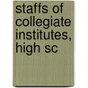 Staffs Of Collegiate Institutes, High Sc by Ontario. Dept. Education