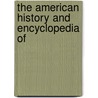 The American History And Encyclopedia Of by Karen. Ed Hubbard