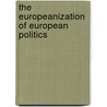 The Europeanization of European Politics door Michael L. Mannin