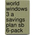 World Windows 3 A Savings Plan Sb 6-pack