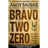 Bravo Two Zero - 20th Anniversary Edition door Andy McNab
