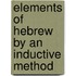 Elements Of Hebrew By An Inductive Method