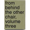 From Behind the Other Chair, Volume Three by Claran d'Orr
