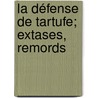 La Défense De Tartufe; Extases, Remords by . Anonymous