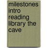 Milestones Intro Reading Library the Cave by Sullivan