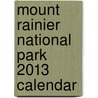 Mount Rainier National Park 2013 Calendar door Not Available
