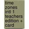 Time Zones Intl 1 Teachers Edition + Card door Maples