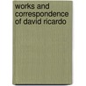 Works and Correspondence of David Ricardo by P. Sraffa