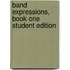 Band Expressions, Book One Student Edition