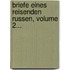 Briefe Eines Reisenden Russen, Volume 2...