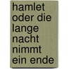Hamlet oder Die lange Nacht nimmt ein Ende by Alfred Döblin