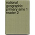 National Geographic Primary Ame 1 Reader 2