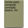 Review Pack: Computer Concepts Basics, 3/E door Course Technology