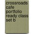Crossroads Cafe Portfolio Ready Class Set B