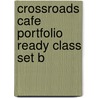 Crossroads Cafe Portfolio Ready Class Set B door Savage/Mooney-Gonzalez/Mc
