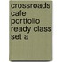 Crossroads Cafe Portfolio Ready Class Set a