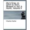 Myra Gray, Or, Sown In Tears, Reaped In Joy door Dr Charles Clarke