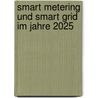 Smart Metering und Smart Grid im Jahre 2025 door Daniel Thomas Roy
