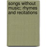 Songs Without Music; Rhymes And Recitations by Hamilton Aide