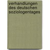Verhandlungen des Deutschen Soziologentages door Gesellschaft FüR. Soziologie Deutsche
