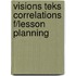 Visions Teks Correlations F/lesson Planning