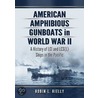 American Amphibious Gunboats In World War Ii by Robin L. Rielly