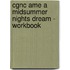 Cgnc Ame A Midsummer Nights Dream - Workbook